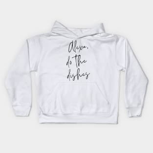 Alexa, do the dishes Kids Hoodie